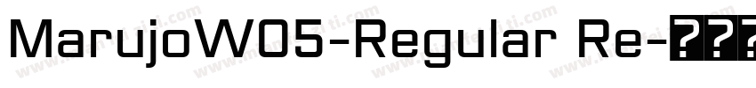 MarujoW05-Regular Re字体转换